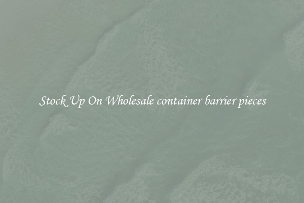 Stock Up On Wholesale container barrier pieces