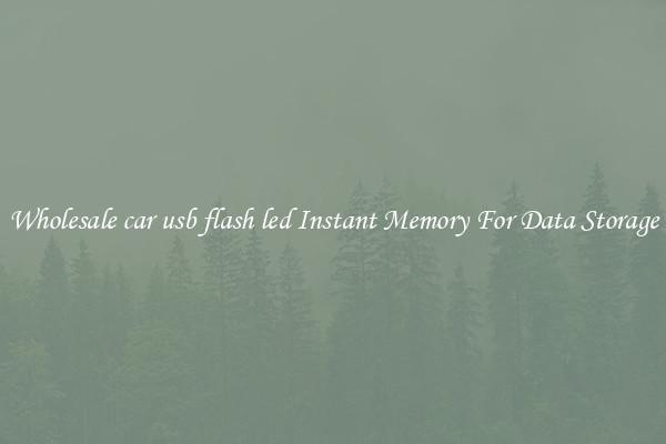 Wholesale car usb flash led Instant Memory For Data Storage