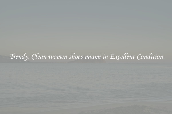 Trendy, Clean women shoes miami in Excellent Condition