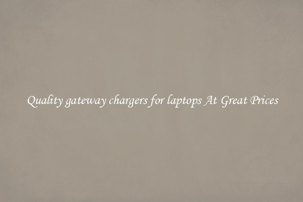 Quality gateway chargers for laptops At Great Prices