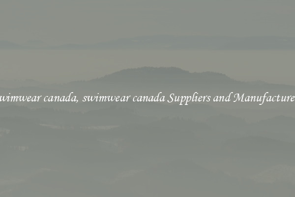 swimwear canada, swimwear canada Suppliers and Manufacturers