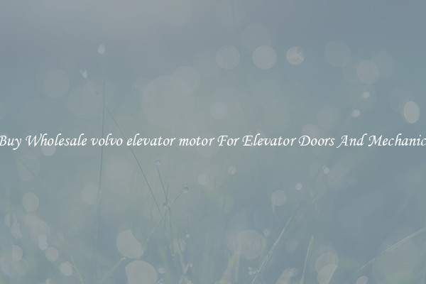 Buy Wholesale volvo elevator motor For Elevator Doors And Mechanics