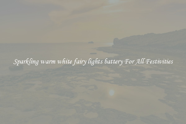 Sparkling warm white fairy lights battery For All Festivities