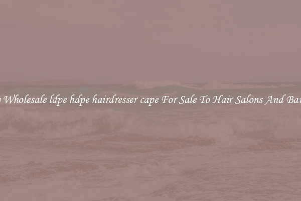 Buy Wholesale ldpe hdpe hairdresser cape For Sale To Hair Salons And Barbers