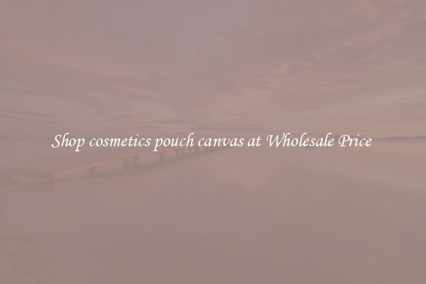 Shop cosmetics pouch canvas at Wholesale Price 