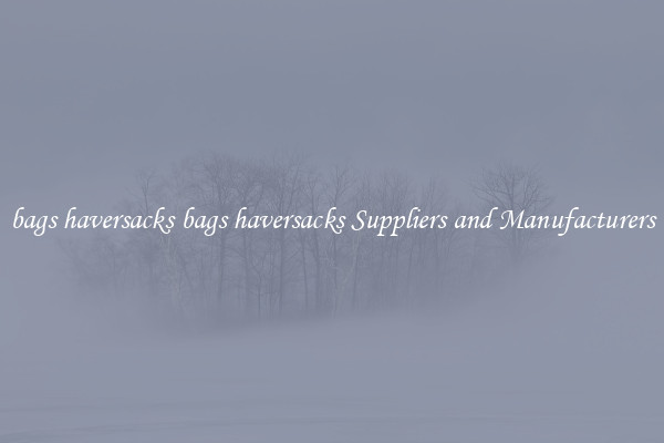 bags haversacks bags haversacks Suppliers and Manufacturers