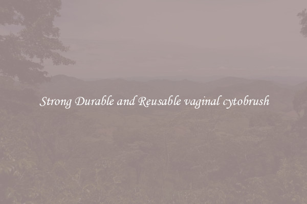 Strong Durable and Reusable vaginal cytobrush