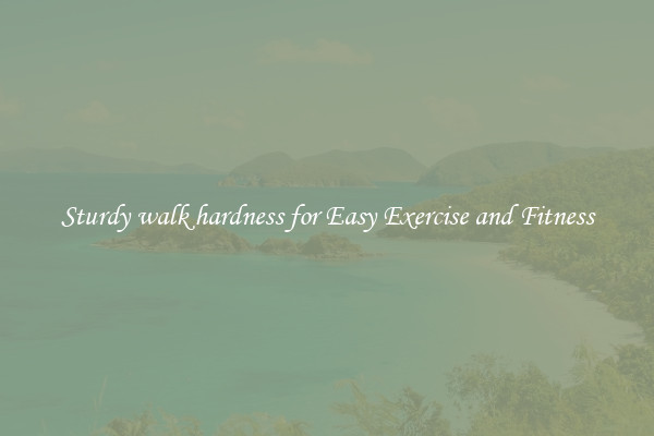 Sturdy walk hardness for Easy Exercise and Fitness