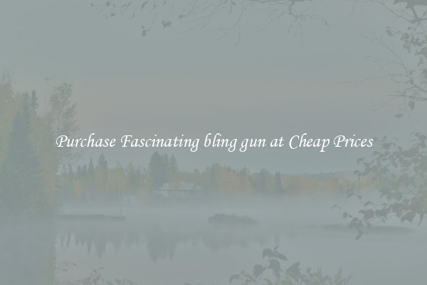 Purchase Fascinating bling gun at Cheap Prices