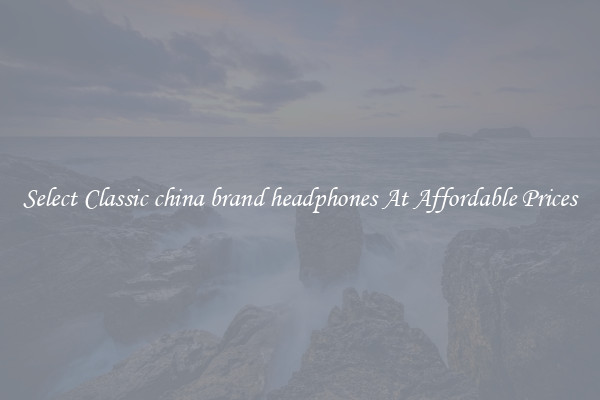Select Classic china brand headphones At Affordable Prices