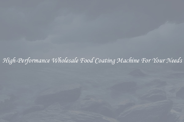 High-Performance Wholesale Food Coating Machine For Your Needs