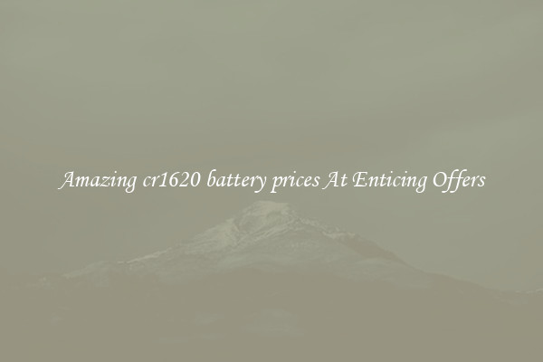 Amazing cr1620 battery prices At Enticing Offers
