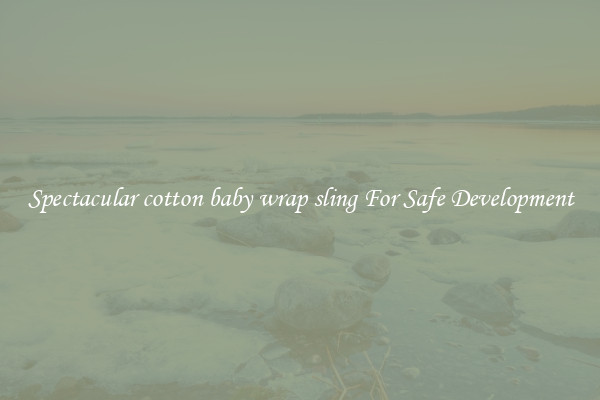 Spectacular cotton baby wrap sling For Safe Development